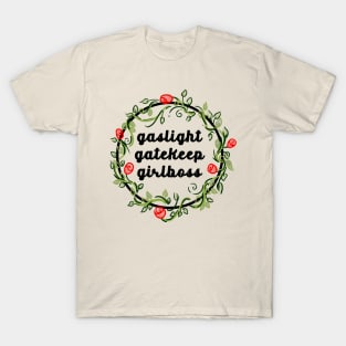 Gaslight Gatekeep Girlboss T-Shirt